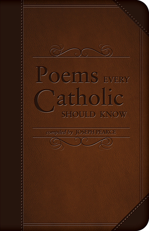 Poems EVERY C atholic SHOULD KNOW compiled by JOSEPH PEARCE - photo 1