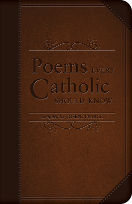 Joseph Pearce Poems Every Catholic Should Know