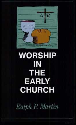 Ralph P. Martin - Worship in the Early Church
