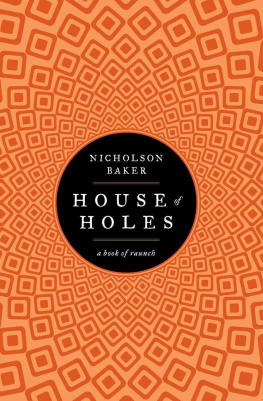 Nicholson Baker House of Holes: A Book of Raunch