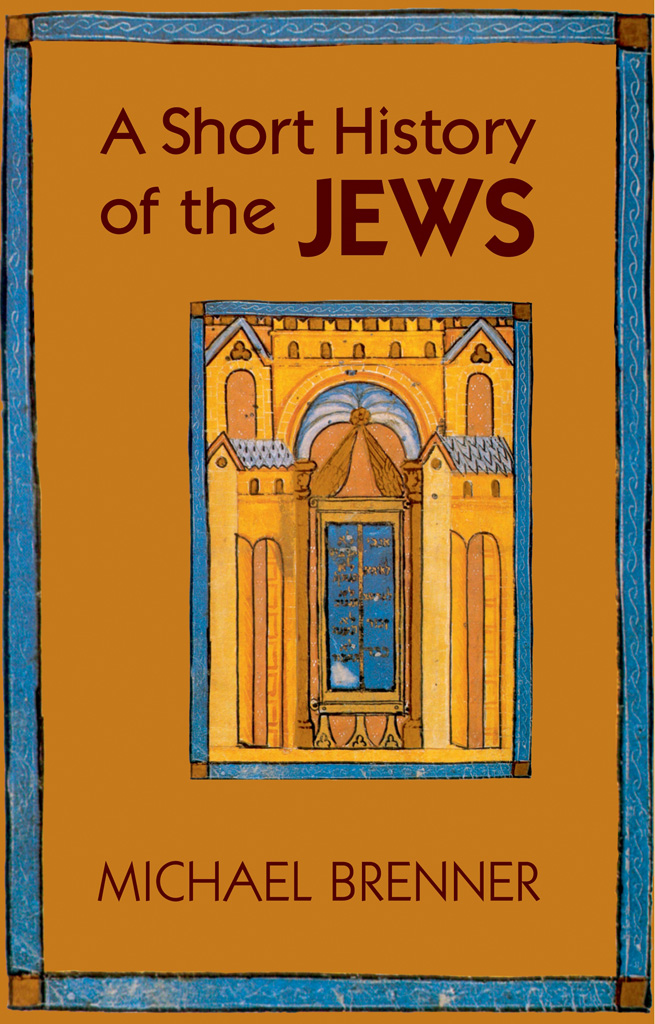 A Short History of the JEWS A Short History of the JEWS Michael Brenner - photo 1