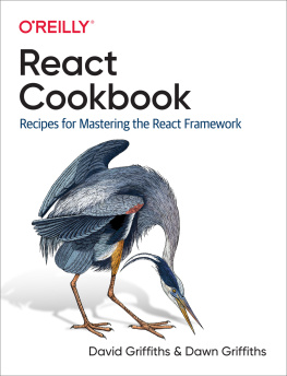 David Griffiths - React Cookbook: Recipes for Mastering the React Framework