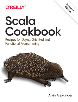 Alvin Alexander - Scala Cookbook: Recipes for Object-Oriented and Functional Programming