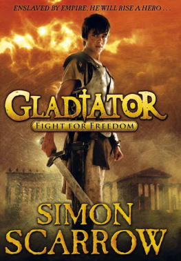 Simon Scarrow Gladiator: Fight for Freedom