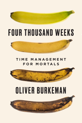 Oliver Burkeman - Four Thousand Weeks: Time Management for Mortals