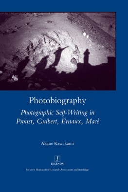 Kawakami Akane - Photobiography: Photographic Self-Writing in Proust, Guibert, Ernaux, Mace