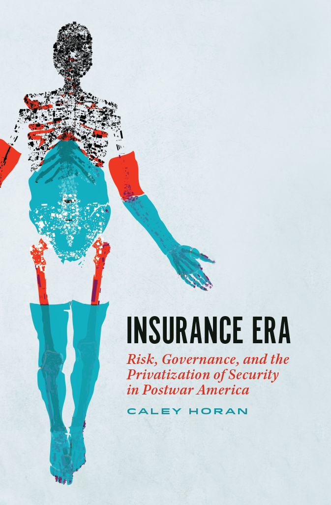 Insurance Era Insurance Era Risk Governance and the Privatization of Security - photo 1