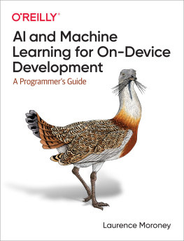 Laurence Moroney - AI and Machine Learning for On-Device Development: A Programmers Guide