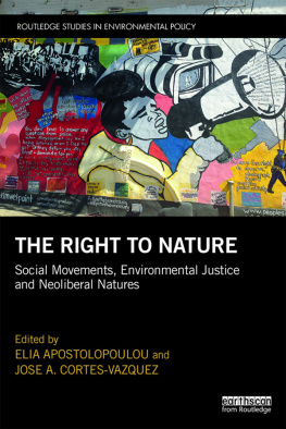 Elia Apostolopoulou The Right to Nature: Social Movements, Environmental Justice and Neoliberal Natures