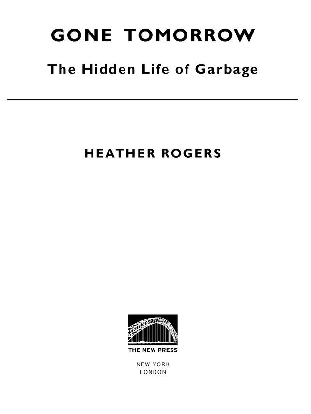 This book is dedicated to those who live and work with garbage Acknowledgments - photo 2