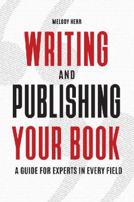 Melody Herr - Writing and Publishing Your Book: A Guide for Experts in Every Field