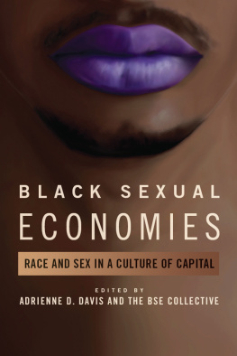 Adrienne D. Davis - Black Sexual Economies: Race and Sex in a Culture of Capital (New Black Studies Series)