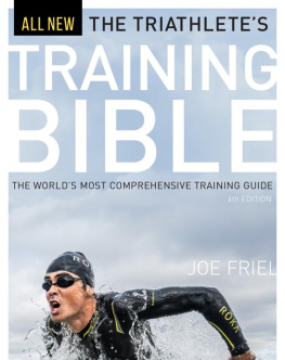 Friel - The Triathletes Training Bible: The World’s Most Comprehensive Training Guide