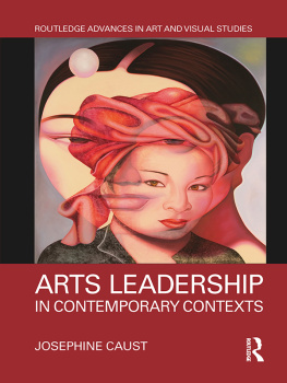 Josephine Caust - Arts Leadership in Contemporary Contexts