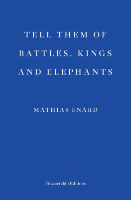 Mathias Enard - Tell Them of Battles, Kings and Elephants