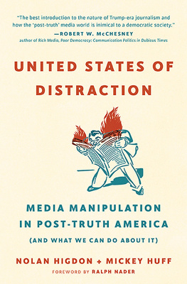 Mickey Huff - United States of Distraction: Media Manipulation in Post-Truth America (And What We Can Do About It) (City Lights Open Media)