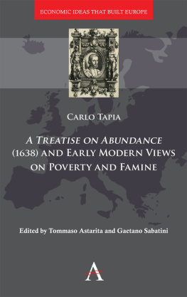 Carlo Tapia A Treatise on Abundance (1638) and Early Modern Views of Poverty and Famine: 2 (Economic Ideas that Built Europe)