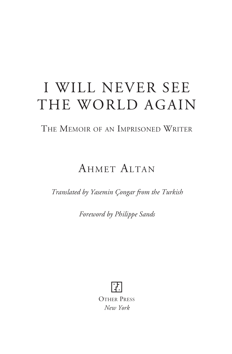 First published in Great Britain by Granta Books 2019 Copyright Ahmet Altan - photo 2