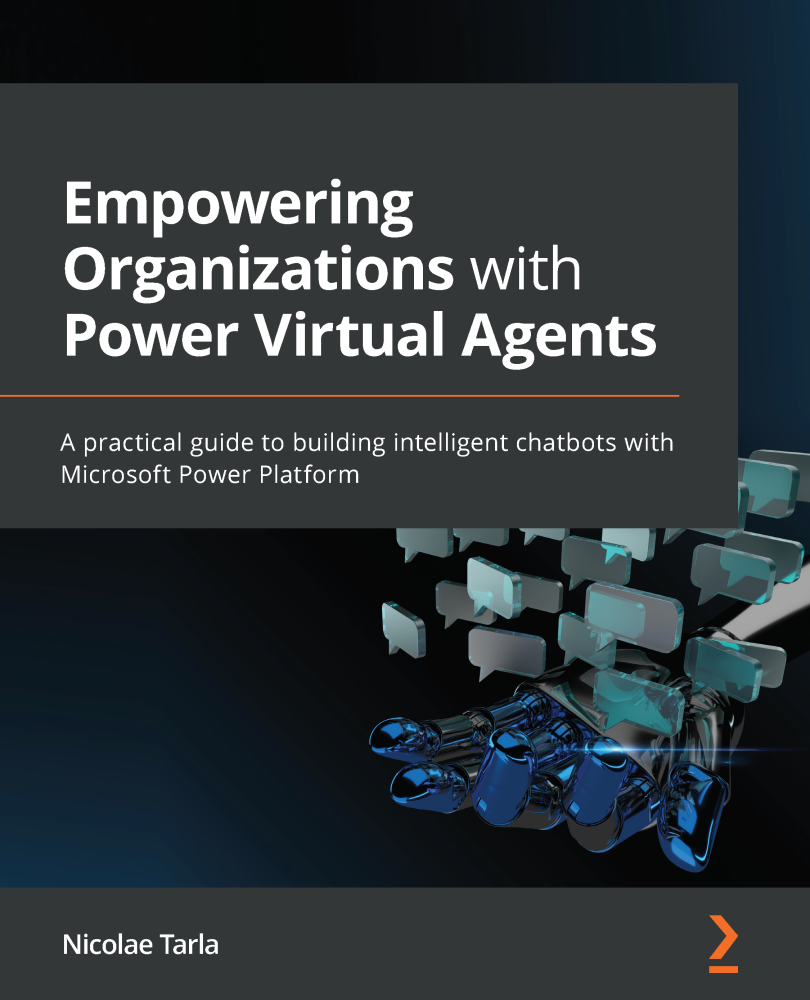 Empowering Organizations with Power Virtual Agents A practical guide to - photo 1