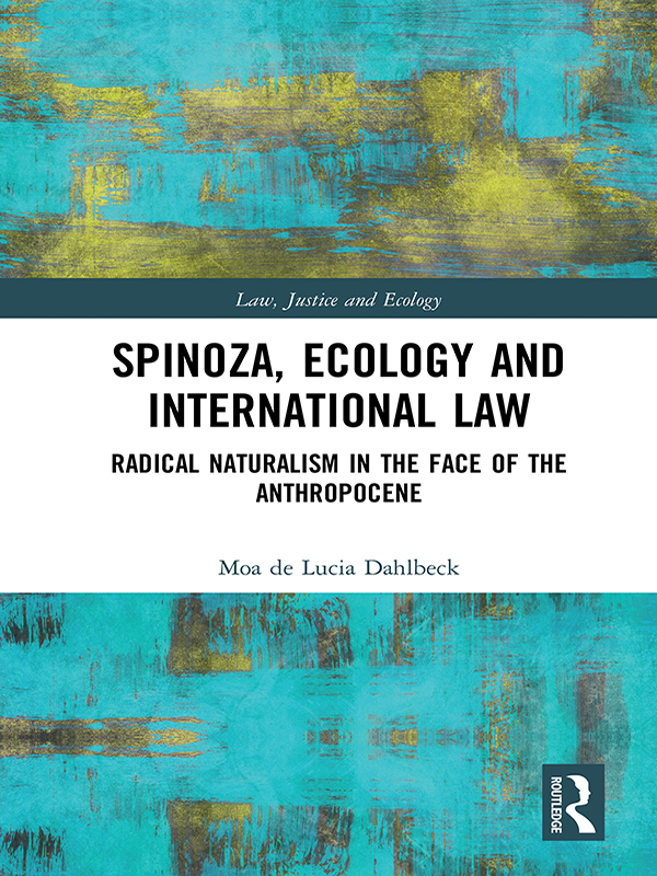 Spinoza Ecology and International Law This book addresses the use of Benedict - photo 1