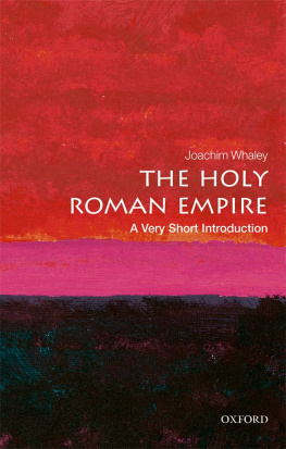 Joachim Whaley - The Holy Roman Empire: A Very Short Introduction