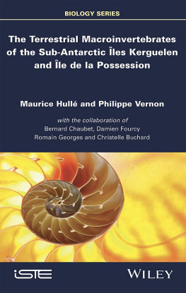 Maurice Hulle - The Terrestrial Macroinvertebrates of the Sub-Antarctic Iles Kerguelen and Ile de la Possession