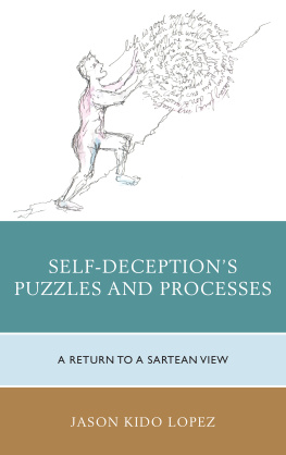 Jason Kido Lopez Self-Deceptions Puzzles and Processes: A Return to a Sartrean View