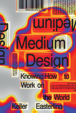 Keller Easterling - Medium Design - Knowing How to Work on the World
