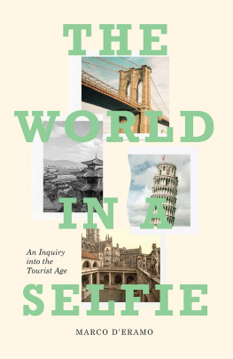 Marco D’Eramo The World in a Selfie - An Inquiry into the Tourist Age