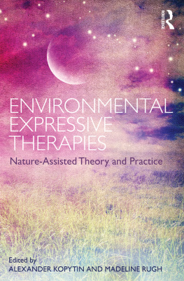 Alexander Kopytin Environmental Expressive Therapies: Nature-Assisted Theory and Practice