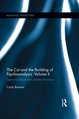 Bonomi Carlo - The Cut and the Building of Psychoanalysis: Volume II