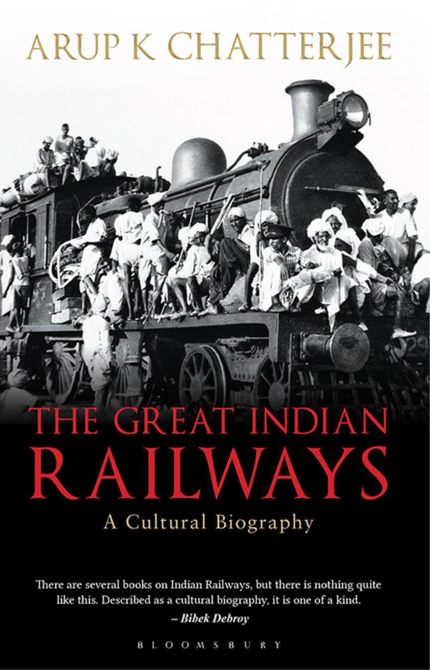 THE GREAT INDIAN RAILWAYS A CULTURAL BIOGRAPHY THE GREAT INDIAN RAILWAYS A - photo 1