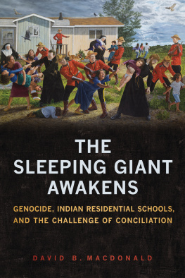 David B. MacDonald The Sleeping Giant Awakens: Genocide, Indian Residential Schools, and the Challenge of Conciliation