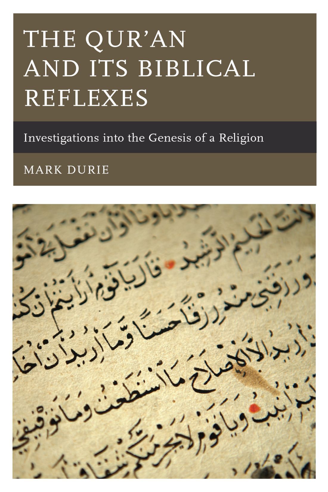 The Quran and Its Biblical Reflexes The Quran and Its Biblical Reflexes - photo 1