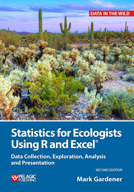 Mark Gardener - Statistics for Ecologists Using R and Excel: Data Collection, Exploration, Analysis and Presentation