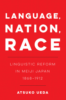 Atsuko Ueda - Language, Nation, Race: Linguistic Reform in Meiji Japan (1868-1912)