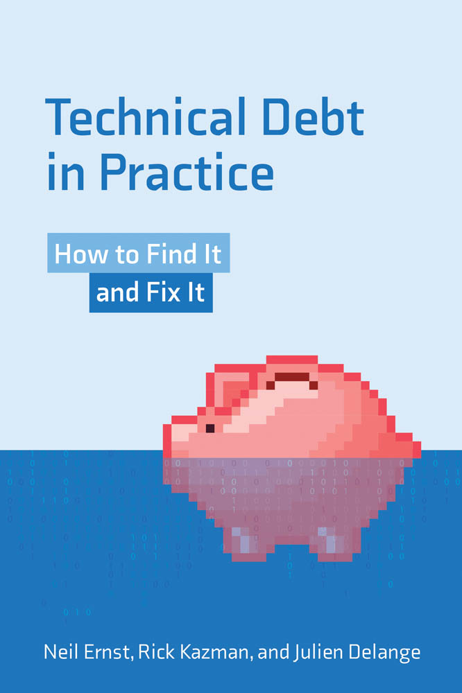 Technical Debt in Practice How to Find It and Fix It Neil Ernst Rick - photo 1