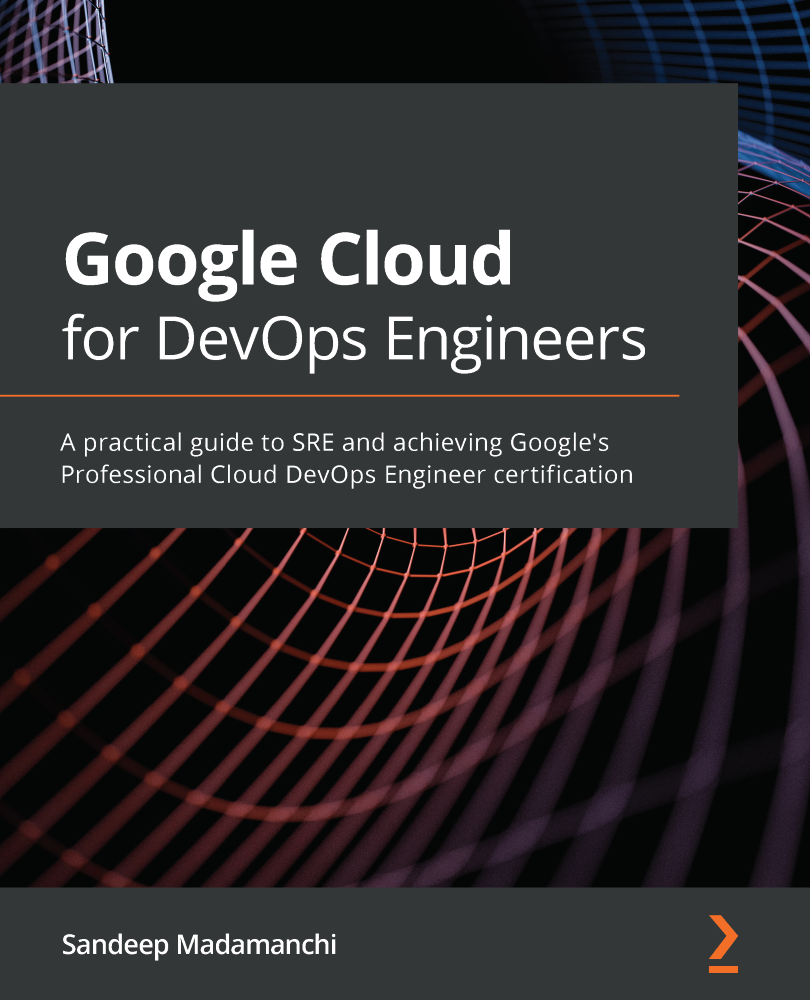 Google Cloud for DevOps Engineers A practical guide to SRE and achieving - photo 1