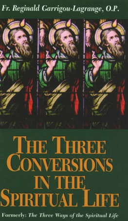 Réginald Garrigou-Lagrange - The Three Conversions in the Spiritual Life