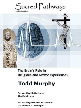 Todd Murphy - Sacred Pathways: The Brains Role in Religious and Mystic Experiences