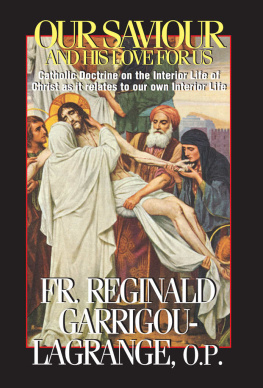 Réginald Garrigou-Lagrange - Our Saviour and His Love for Us: Catholic Doctrine on the Interior Life of Christ as it Relates to Our Own Interior Life