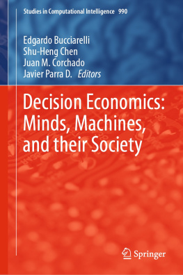 Edgardo Bucciarelli (editor) - Decision Economics: Minds, Machines, and their Society: 990 (Studies in Computational Intelligence, 990)