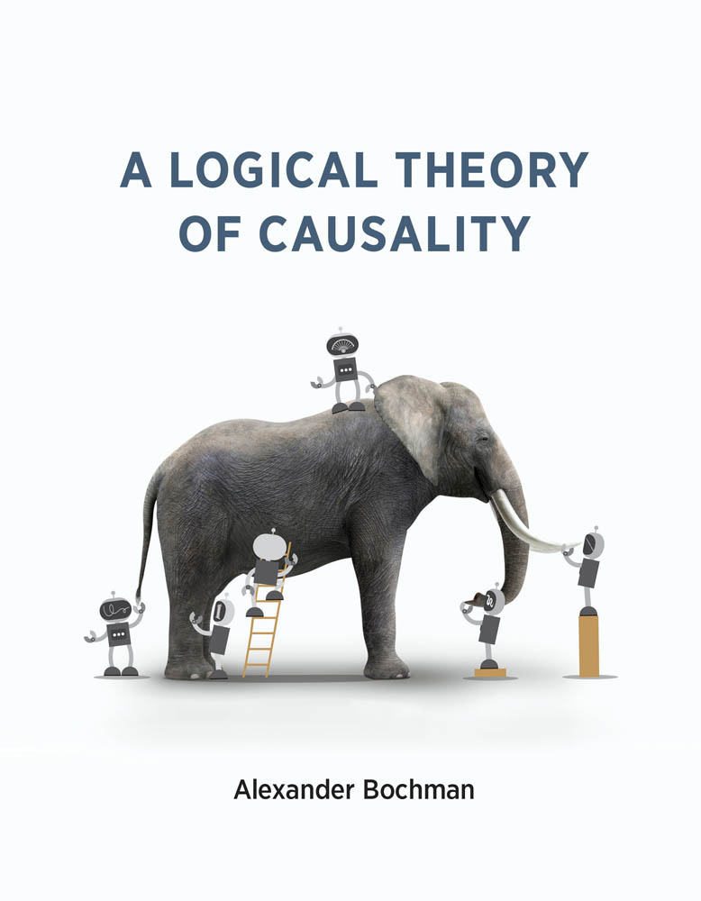 A Logical Theory of Causality Alexander Bochman The MIT Press Cambridge - photo 1