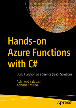 Ashirwad Satapathi - Hands-on Azure Functions with C#: Build Function as a Service (FaaS) Solutions