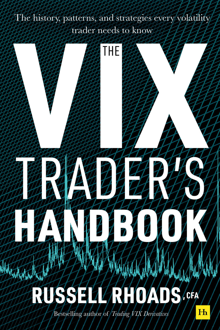 The VIX Traders Handbook The history patterns and strategies every - photo 1