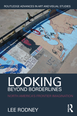 Rodney Lee - Looking Beyond Borderlines: North Americas Frontier Imagination