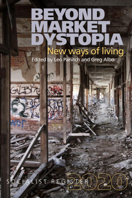 Greg Albo - Beyond Market Dystopia: New Ways of Living (Socialist Register 2020)