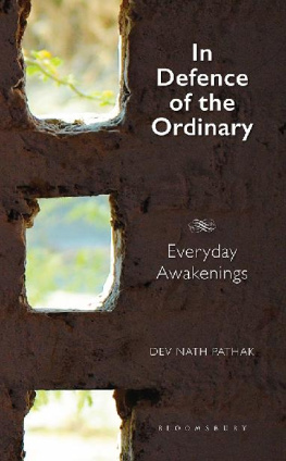 Dev Nath Pathak - In Defence of the Ordinary: Everyday Awakenings