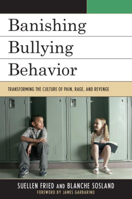 SuEllen Fried Banishing Bullying Behavior: Transforming the Culture of Pain, Rage, and Revenge