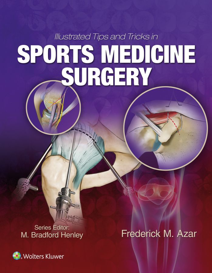 Illustrated Tips and Tricks in Sports Medicine Surgery Illustrated Tips and - photo 1